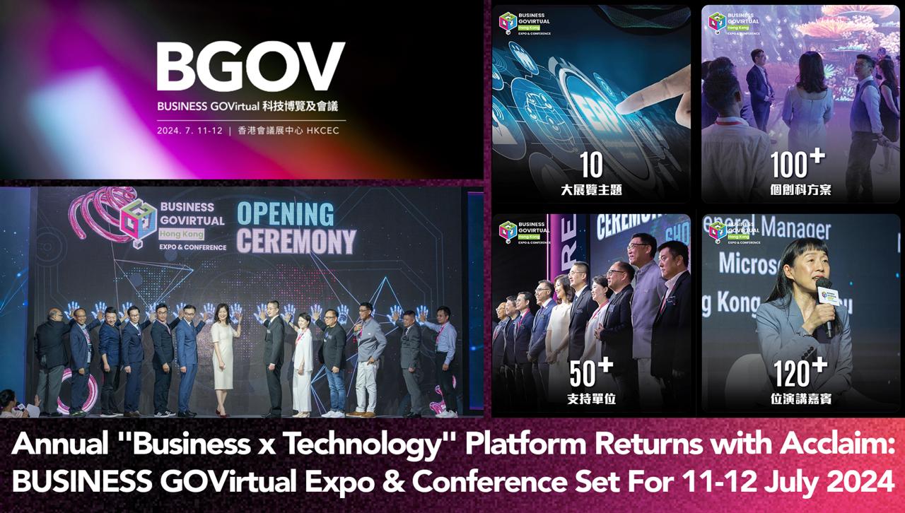 Annual “Business x Technology” Platform Returns with Acclaim: BUSINESS GOVirtual Expo & Conference Set For 11-12 July 2024